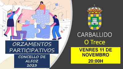 VIERNES 11 DE NOVIEMBRE, A LAS 20:00H REUNIÓN EN CARBALLIDO (O TRECE). PRESUPUESTOS PARTICIPATIVOS ALFOZ 2023