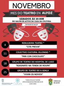 NOVIEMBRE: MES DEL TEATRO EN ALFOZ. TODOS LOS SÁBADOS A LAS 20:00H EN EL SALÓN DE ACTOS DE CULTURA. ENTRADA GRATIS.
