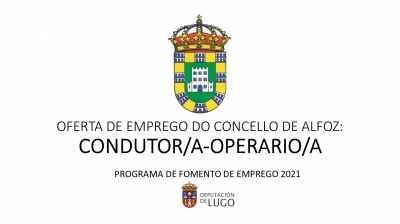 OFERTA DE EMPLEO DEL AYUNTAMIENTO DE ALFOZ. CONDUCTOR/A-OPERARIO/A DEL PROGRAMA DE FOMENTO DE EMPLEO DE LA DIPUTACIÓN DE LUGO.