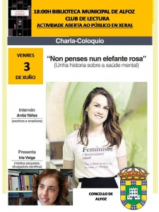 CHARLA-COLOQUIO SOBRE SALUD MENTAL EN TORNO AL LIBRO "NON PENSES NUN ELEFANTE ROSA" DE ANTÍA YÁÑEZ, CON LA AUTORA Y LA PSIQUIATRA IRIA VEIGA