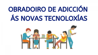 TALLER DE ADICCIÓN A LAS NUEVAS TECNOLOGÍAS