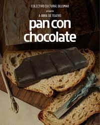 NOVIEMBRE: MES DEL TEATRO. SÁBADO 11 COLECTIVO CULTURAL OLLOMAO PRESENTA "PAN CON CHOCOLATE"