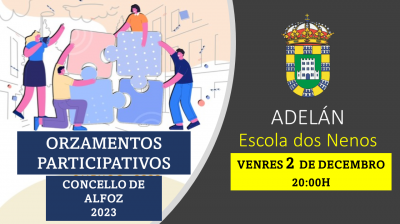 ADELÁN. VENRES 2 DE DECEMBRO. 20:00h NA ESCOLA DOS NENOS, REUNIÓN PARA OS ORZAMENTOS PARTICIPATIVOS 2023