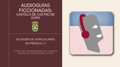 A PARTIR DO 1 DE AGOSTO O ALUGUER DOS AURICULARES DAS AUDIOGUÍAS FICCIONADAS DO CASTELO DE CASTRO DE OURO TERÁN UN COSTE DE 2€/PERSOA 