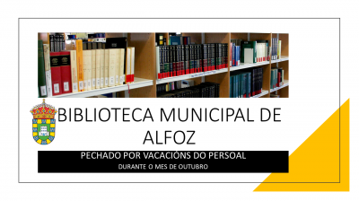 A BIBLIOTECA MUNICIPAL PERMANECERÁ PECHADA DURANTE O MES DE OUTUBRO POR VACACIÓNS DO PERSOA