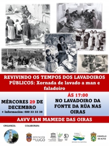  MÉRCORES 29 DE DECEMBRO ÁS 17:00H. LAVADOIRO DA RÚA NAS OIRAS. ACTIVIDADE DE LAVADO E FALADOIRO PARA A RECUPERACIÓN ETNOGRÁFICA DOS LAVADOIROS TRADICIONAIS