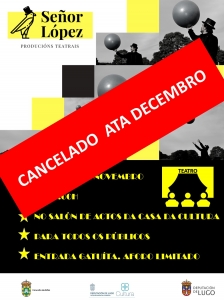  CANCELADO ATA DECEMBRO.TEATRO FAMILIAR: "A VIAXE DO SR. LÓPEZ" 7 DE NOVEMBRO ÁS 19.00H NO SALÓN DE ACTOS DA CASA DA CULTURA