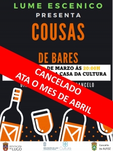 CANCELADA A REPRESENTACIÓN TEATRAL DO DOMINGO 27 "COUSAS DE BARES" DE LUME ESCÉNICO