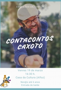 CONTACONTOS CAXOTO. VENRES 19 ÁS 16:30H NO SALÓN DE ACTOS DA CASA DA CULTURA DE ALFOZ