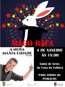 O MAGO RAFA PRESENTA "NOVA MAXIA-LIDADE", ESPECTÁCULO PARA TODOS OS PÚBLICOS O LUNS 4 DE XANEIRO ÁS 18.00H NO SALÓN DE ACTOS