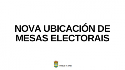 NOVA UBICACIÓN DE MESAS ELECTORAIS 