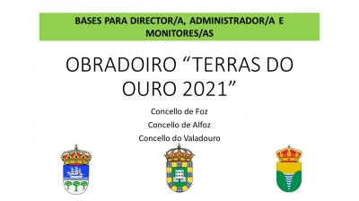 OBRADOIRO "TERRAS DO OURO 2021" CONCELLOS DE FOZ, ALFOZ E O VALADOURO.-BASES DIRECTOR/A, ADMINISTRADOR/A E MONITORES/AS