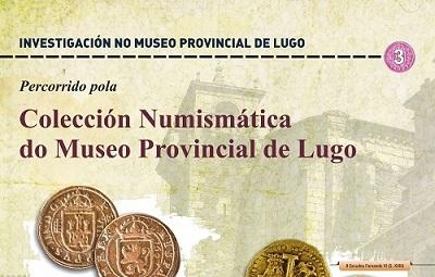 EXPOSICI&Oacute;N DA COLECCI&Oacute;N DE NUMISM&Aacute;TICA II DO MUSEO PROVINCIAL DE LUGO